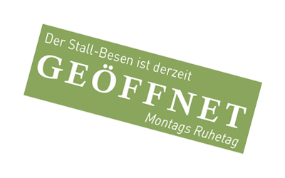 Der Stallbesen hat heute geöffnet