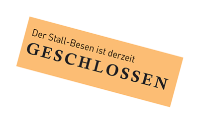 Der Stallbesen ist heute geschlossen